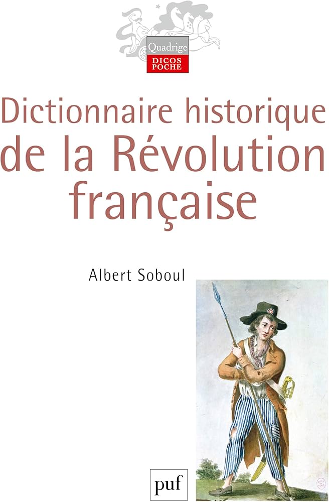 SOBOUL Albert, Dictionnaire historique de la Révolution Française, PUF, 1998.jpg
