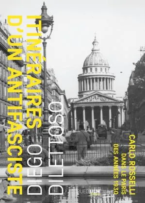 Couverture — Carlo Rosselli dans les Paris des Années 1930 - Itineraireres d'un antifasciste