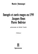 Couverture — Enragés et curés rouges en 1793. Jacques Roux. Pierre Dolivier