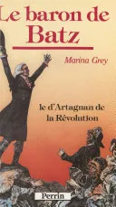 Couverture — Le Baron de Batz. Le d'Artagnan de la Révolution