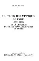 Couverture — Le Club Helvétique de Paris (1790-1791) et la diffusion des idées révolutionnaires en Suisse