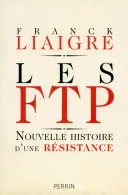 Couverture — Les FTP. Nouvelle histoire d'une Résistance