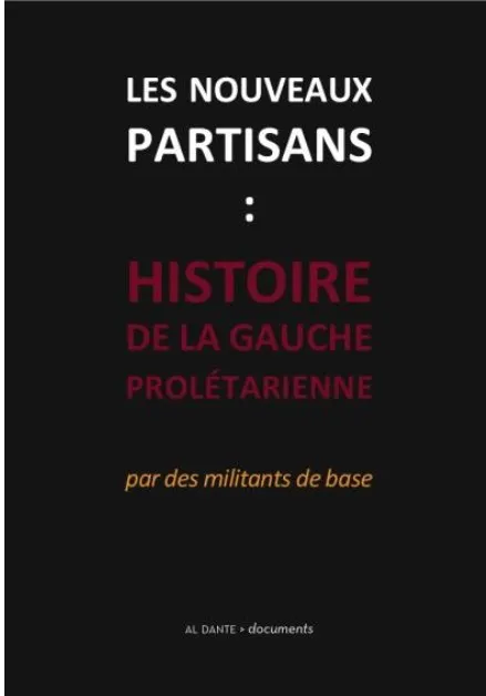 Couverture — Les Nouveaux Partisans. Histoire de la Gauche Prolétarienne