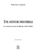 Couverture — Une aventure industrielle. La manufacture de Briare