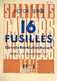Les Cahiers de Spartacus publient rue Mouffetard "Seize fusillés. Où va la révolution russe ?," première dénonciation des procès de Moscou
